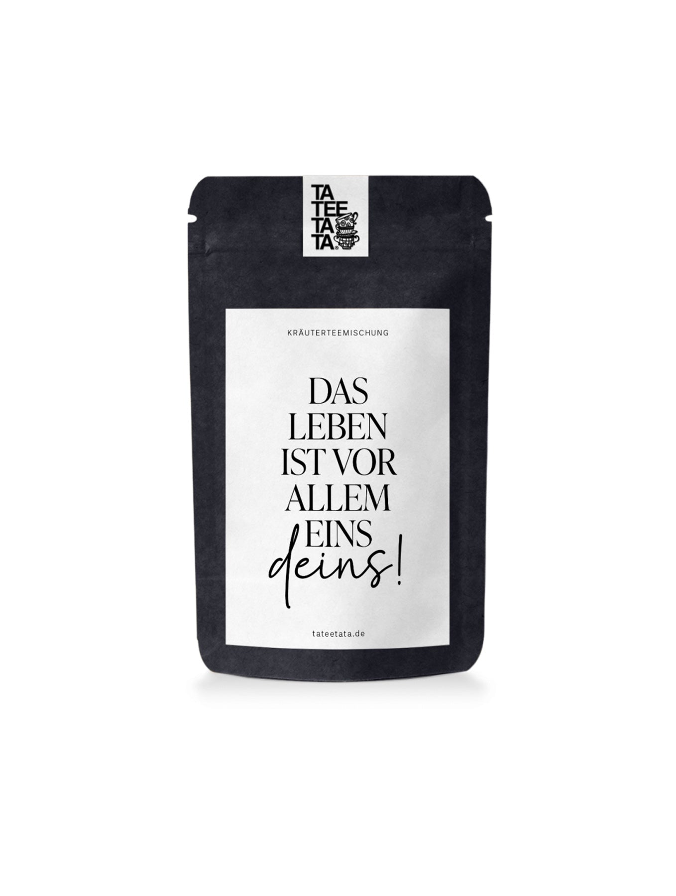 Kräutertee "Das Leben ist vor allem eins - deins"